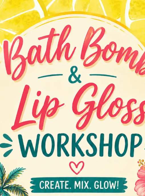 Bath Bomb & Lip Gloss Workshop