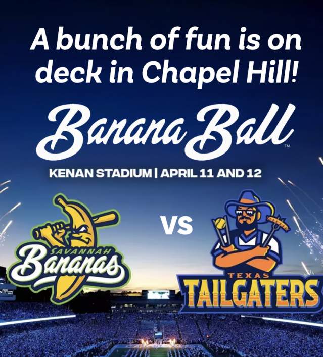 Banner announcing Banana Ball at Kenan Stadium April 11 and 12th. Bananas vs Tailgaters.