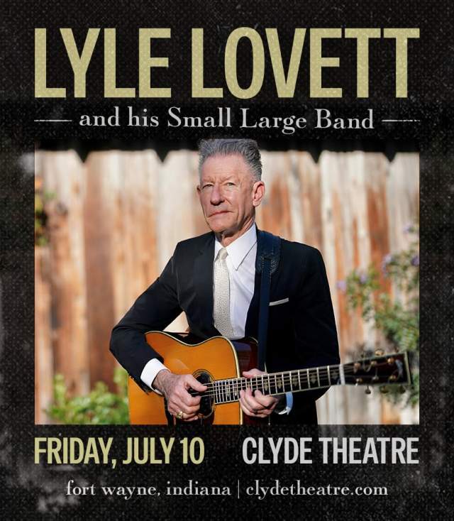 Lyle Lovett and his Small Large Band are coming to the Clyde Theatre in Fort Wayne on July 10.