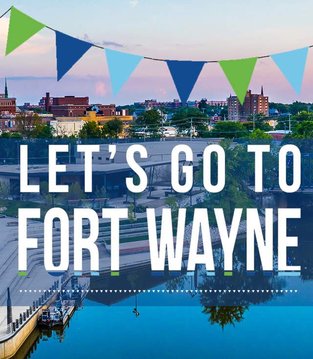 Let's Go to Fort Wayne