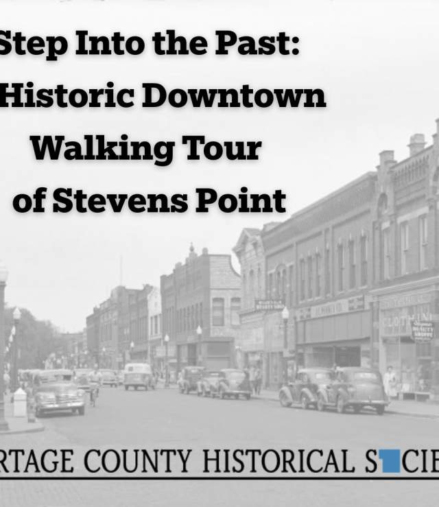 Step Into the Past: A Historic Downtown Walking Tour of Stevens Point