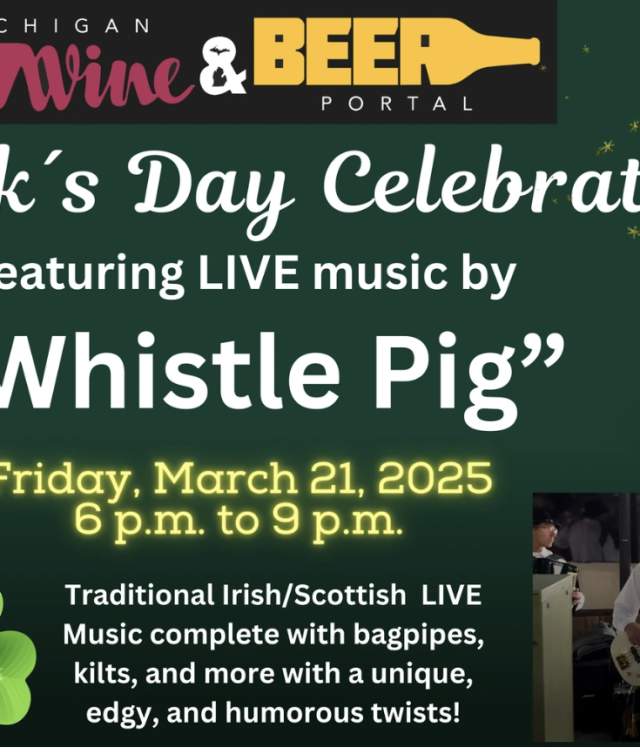 St. Patrick’s Day Celebration with Whistle Pig LIVE at the Michigan Wine and Beer Portal, Friday, March 21, 2025, from 6 to 9 p.m.