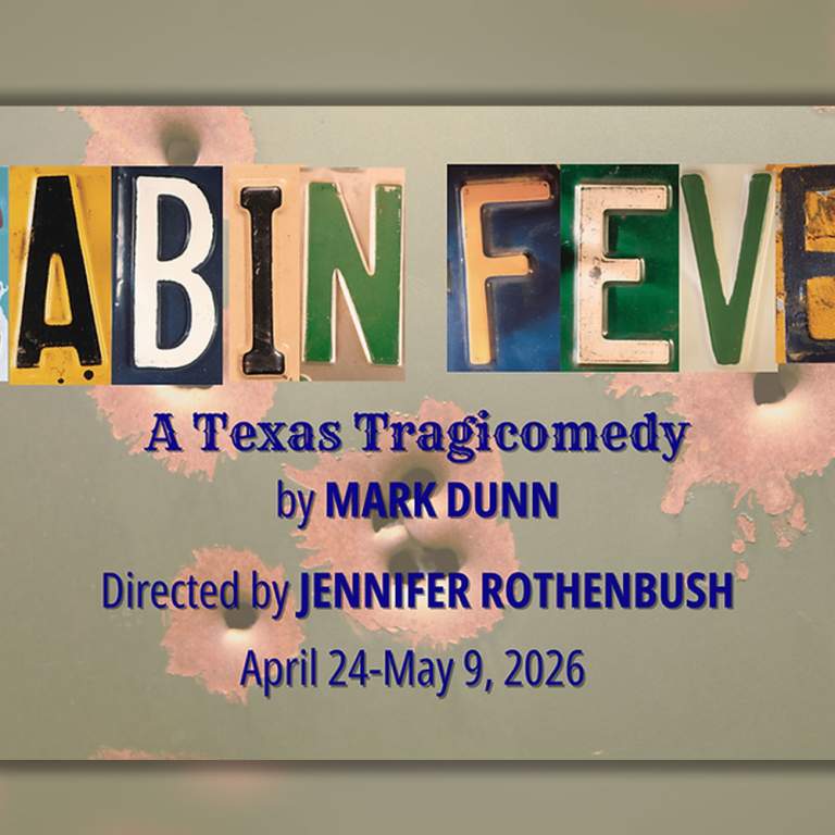 Promotional image for CABIN FEVER: A TEXAS TRAGICOMEDY