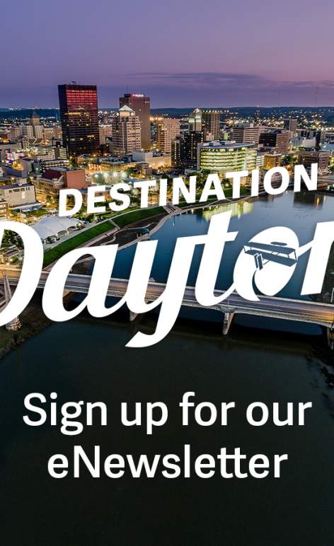 Sign up for the Destination Dayton eNewsletter