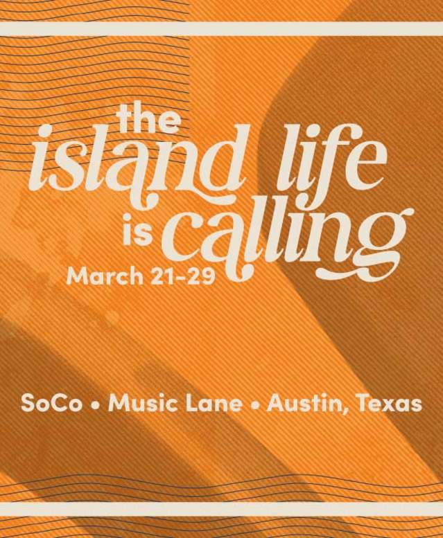 "The Island Life is Calling" promotional graphic for an event in Austin, March 2026.