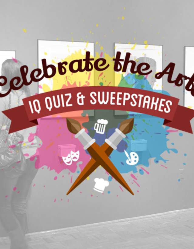 Celebrate the Arts - IQ Quiz & Sweepstakes