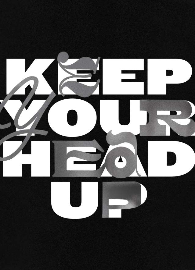 Keep Your Head Up