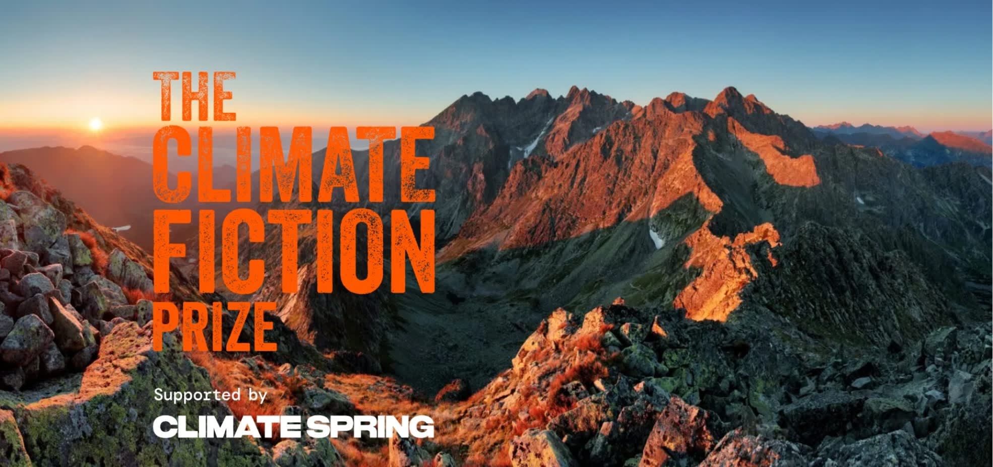The Climate Fiction Prize in orange text with a background of mountains at sunrise. Supported by Climate Spring is in white text at the bottom.