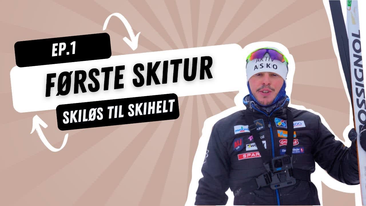 Skiløs til Skihelt: Første skitur | Ep.1