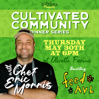 Cultivated Community Dinner at Olivette Farms benefitting Feed AVL