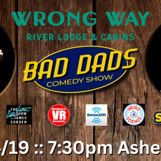 Bad Dads Comedy at Wrong Way River Lodge