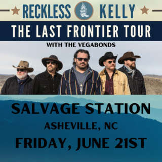 Reckless Kelly: The Last Frontier Tour w/ Special Guest Steve Earle