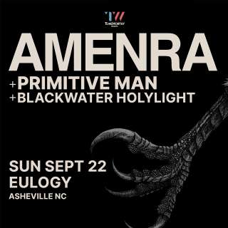 ToneWorthy Presents: Amenra with Primitive Man & Blackwater Holylight