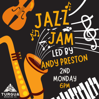 2nd Monday Open Jazz Jam led by Andy Preston at Turgua Brewing