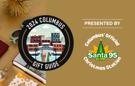 2024 Columbus Gift Guide: presented by Columbus' Official Christmas Station, Santa 95 (94.7FM)