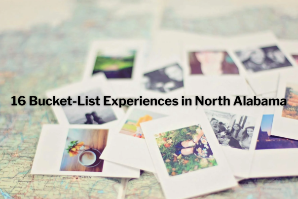 16 Bucket-List Experiences in North Alabama blog cover