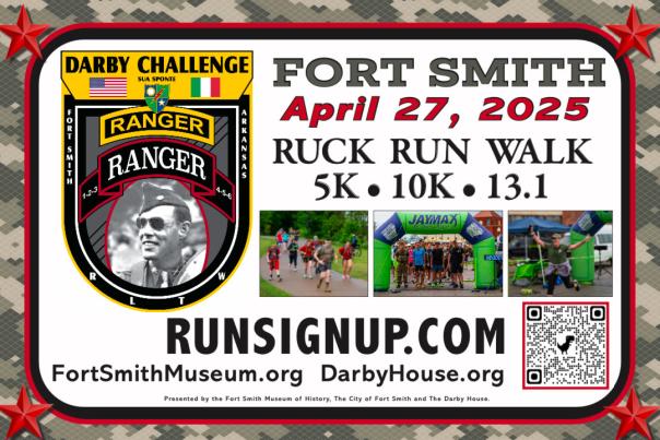 A flyer for the Fort Smith General Darby challenge that reads "April 27th, 2025. Ruck, Run, Walk. 5k, 10k, 13.1. Runsignup.com"