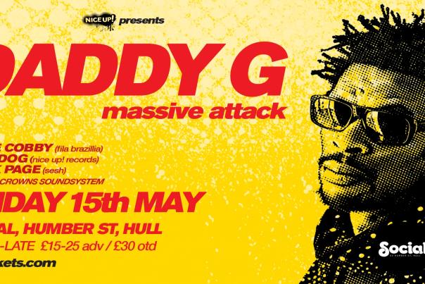 A yellow graphic with Daddy G from Massive Attack that advertises his DJ set along with other performers at Social, Humber Street in Hull. He performs on Friday 15th May 2026 at 7:30pm until late.