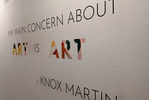 Photo of quote from Knox Martin exhibit at Arlington Museum of Art. Text reads, "My main concern about art is art - Knox Martin"