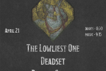 Live Music: The Lowliest One, Deadset, Prairie Smoke