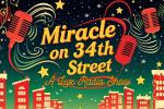 Miracle on 34th Street – LSPAC Performance – Saturday