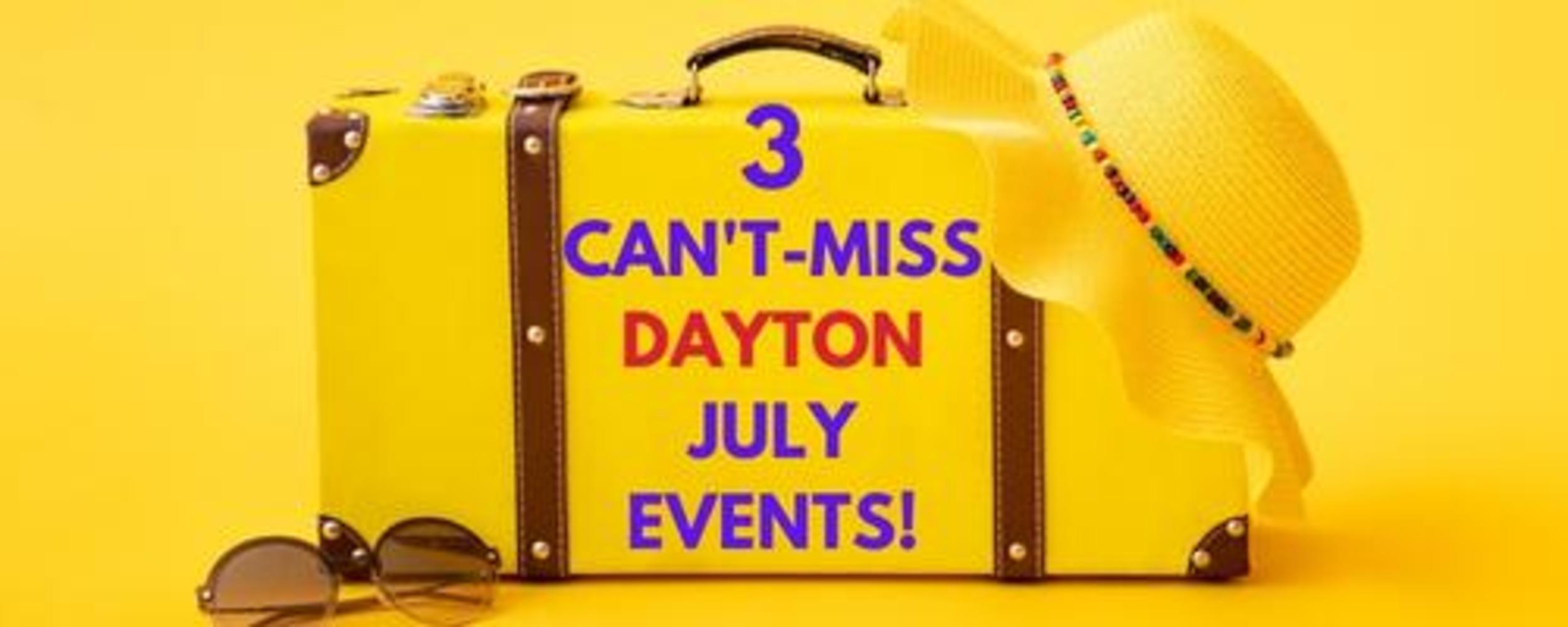 Clean 3 Can't-Miss July Dayton Events '22
