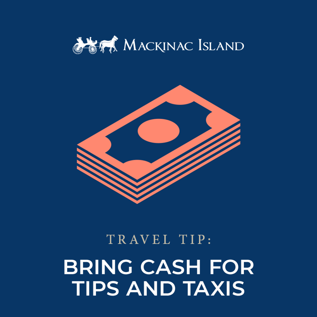 Graphic shows a travel tip to bring cash for tips and taxis while visiting Mackinac Island, where customer service excels