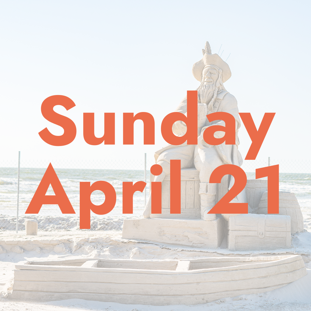 Orange text reads "Sunday April 21" on top of a transparent photo of a pirate sand sculpture