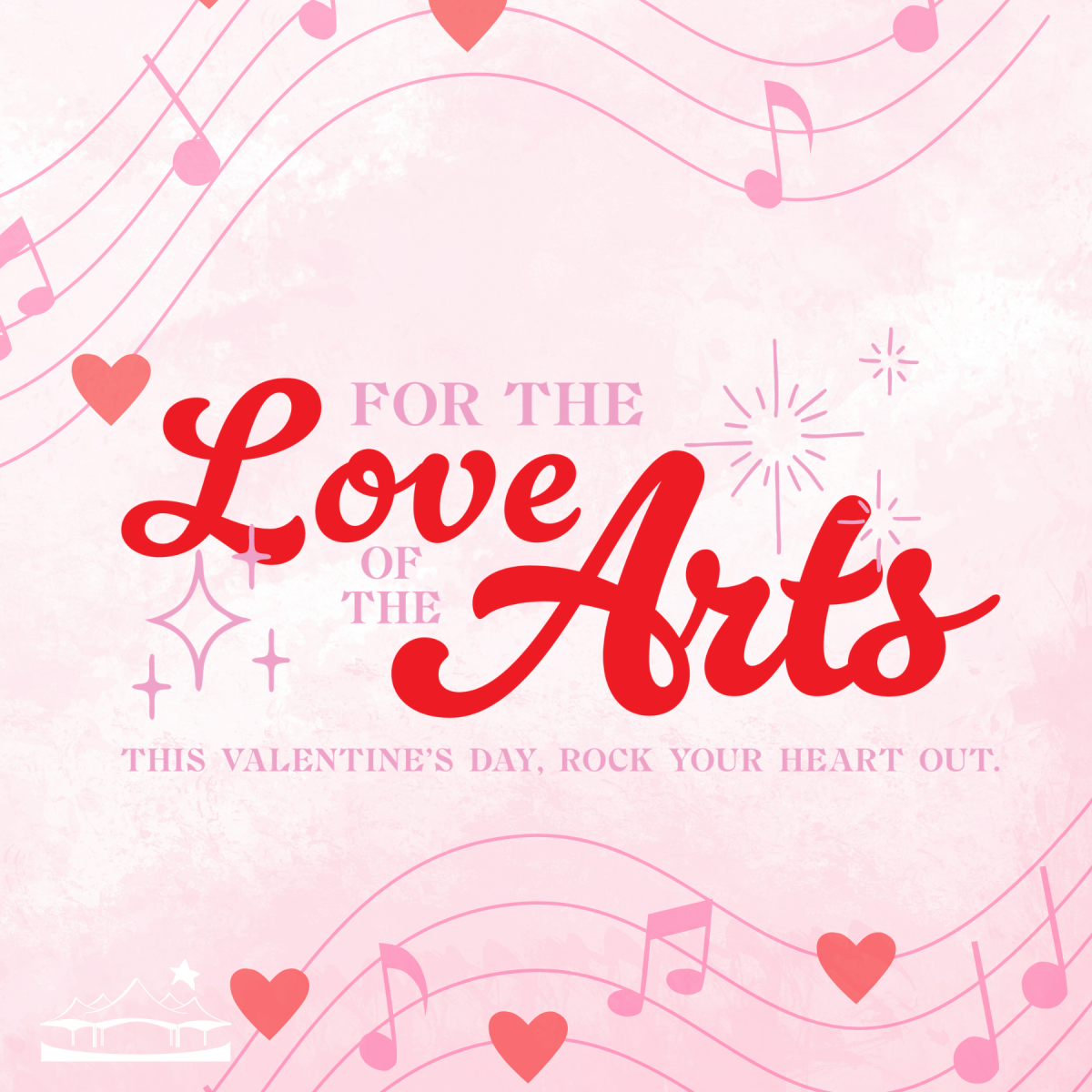 A light pink flyer with wavy, dark pink musical scales, music notes, and hearts. Bright red text reads, "For the Love of the Arts | This Valentine's Day, Rock Your Heart Out" in a curly-q font.