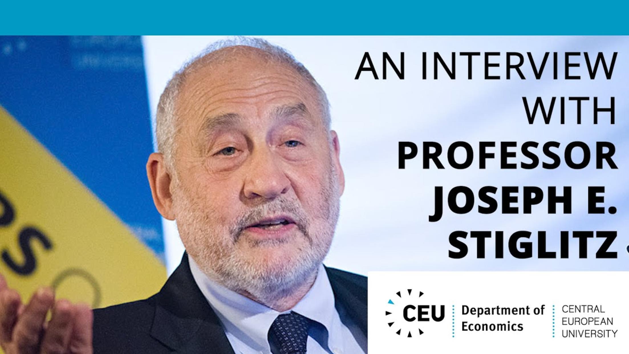 An Interview with Professor Joseph E. Stiglitz