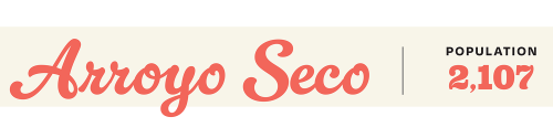 Graphic banner reading 'Small Towns: Arroyo Seco, Population 2,107' in coral pink and black lettering.