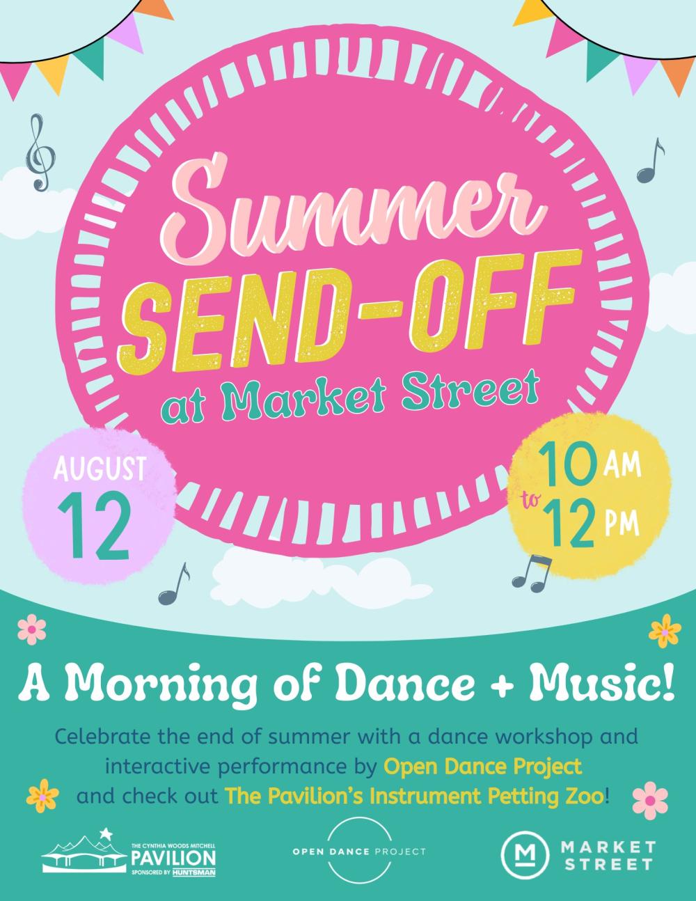 A bright pink, teal, and yellow flyer advertising the CWMP's Summer Send-Off. It reads, "Summer SEND-OFF at Market Street | August 12 | 10 AM to 12 PM | A Morning of Dance + Music | Celebrate the end of summer with a dance workshop and interactive performance by Open Dance Project and check out The Pavilion's Instrument Petting Zoo!" Along the footer are logos for The Pavilion, Open Dance Project, and Market Street.