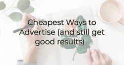 CHEAPEST WAYS TO ADVERTISE