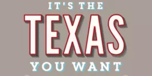 Texas You Want