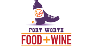 Fort Worth Food + Wine Festival