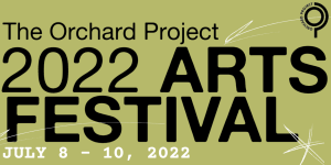 Orchard Project - 2022 Arts Festival