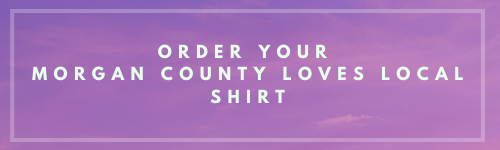 Order your Morgan County Loves Local shirt.