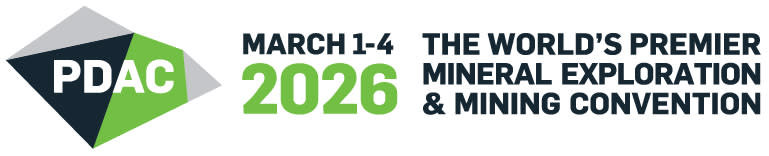 PDAC March 1 - 4, 2026 - The World's Premier Mineral Exploration & Mining Convention