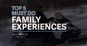Top 5 Must Do Family Experiences in Park City, Utah