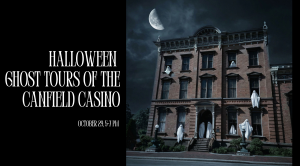 Halloween Ghost Tours of the Canfield Casino