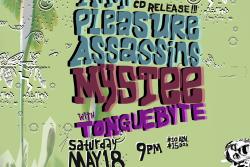 AM PLEASURE ASSASSINS (CD Release) with Mystee and Tonguebyte