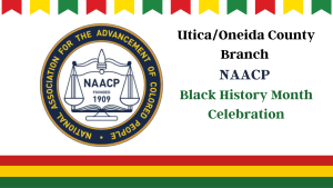 UticaOneida County Branch NAACP Black History Month Celebration