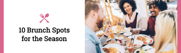 10 Brunch Spots for the Season