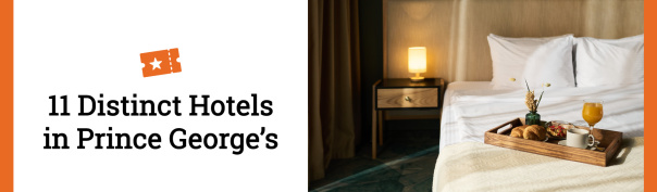 11 Distinct Hotels in Prince George’s Header