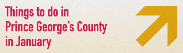 Things to do in Prince George's County in January