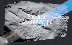 Basilica Soundscape 2021