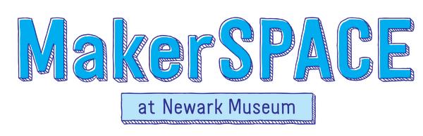 Newark MakerSPACE - Newark Museum