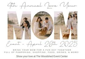 4th Annual Love Your Mom Event