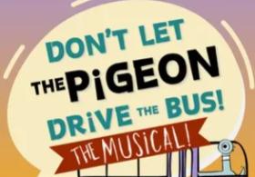 Don't Let the Pigeon Drive the Bus: The Musical