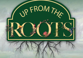 Up from the Roots: Growing Our Connections with Nature